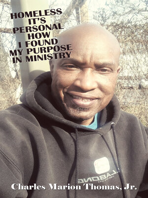 cover image of Homeless It's Personal How I Found My Purpose in Ministry